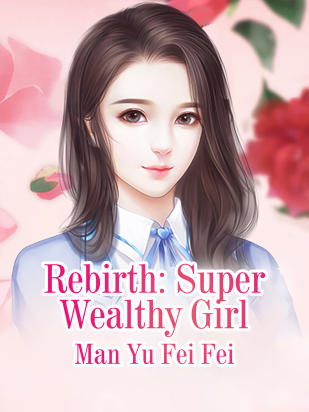 Rebirth: Super Wealthy Girl